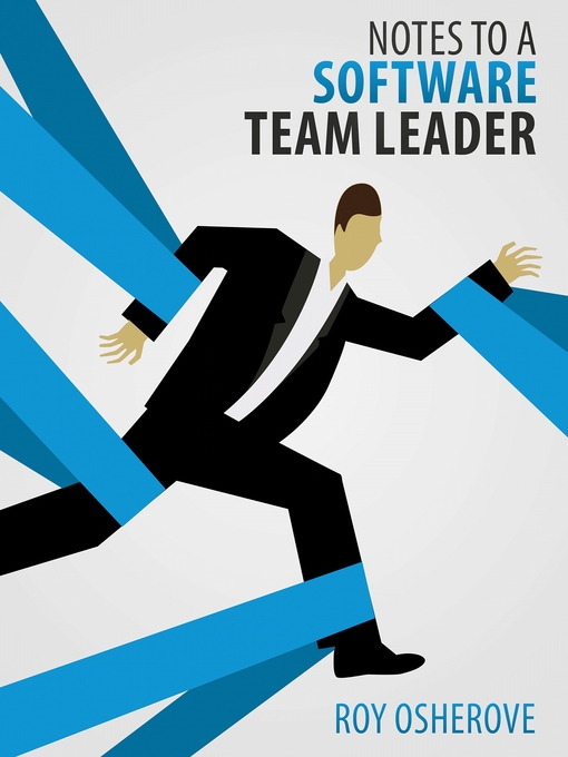 Title details for Notes to a Software Team Leader by Roy Osherove - Available